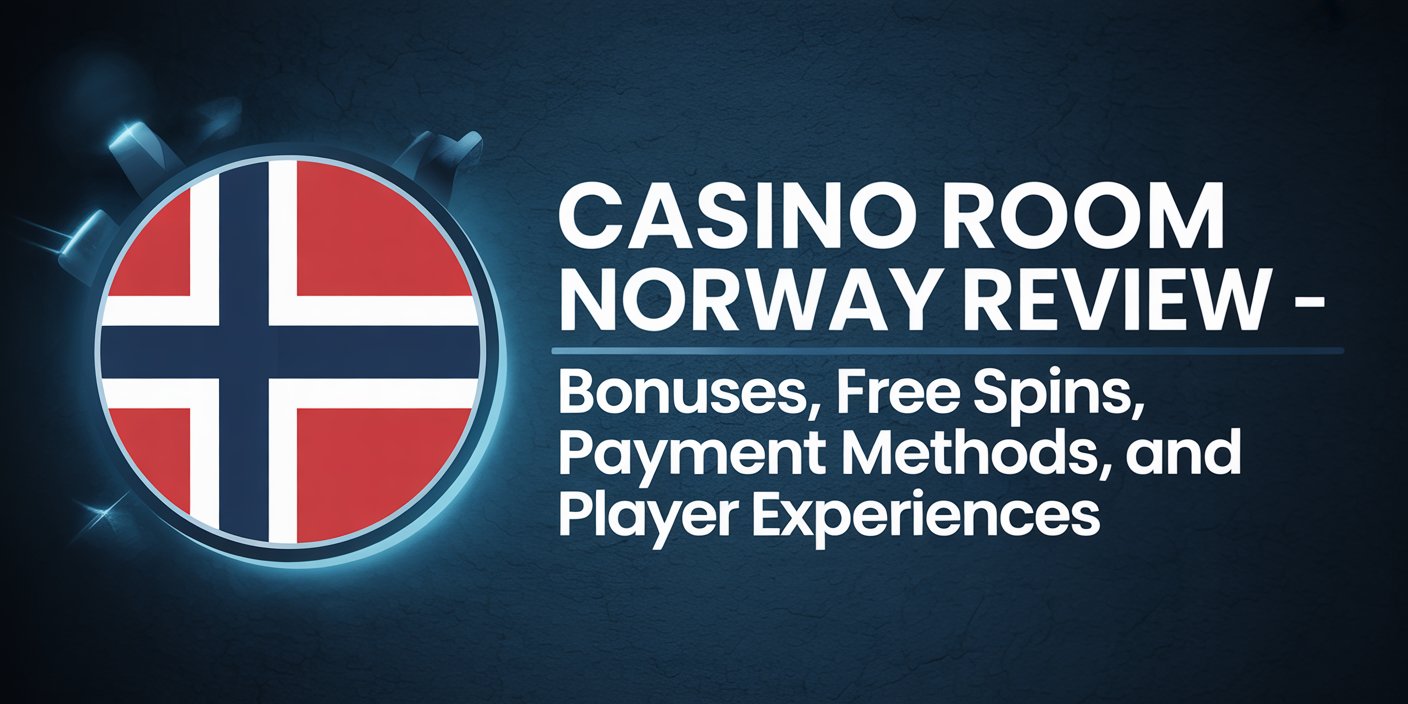 Casino Room Norway Review – Bonuses, Free Spins, Payment Methods, and Player Experiences