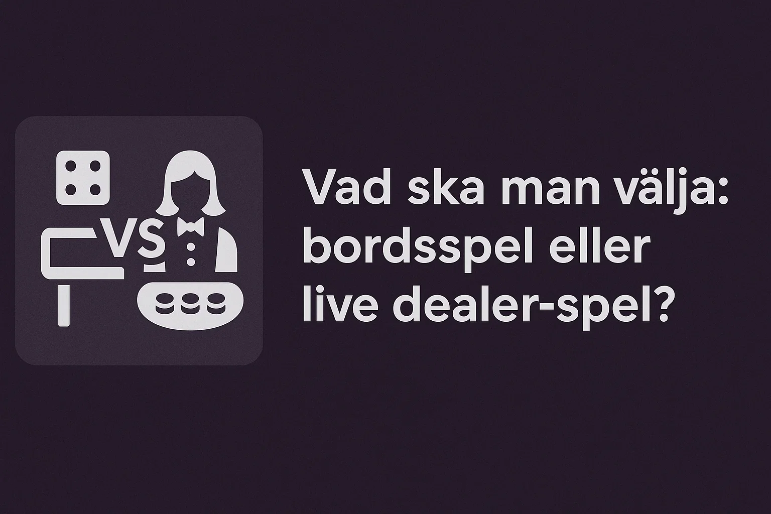 Vad ska man välja: bordsspel eller live dealer-spel?