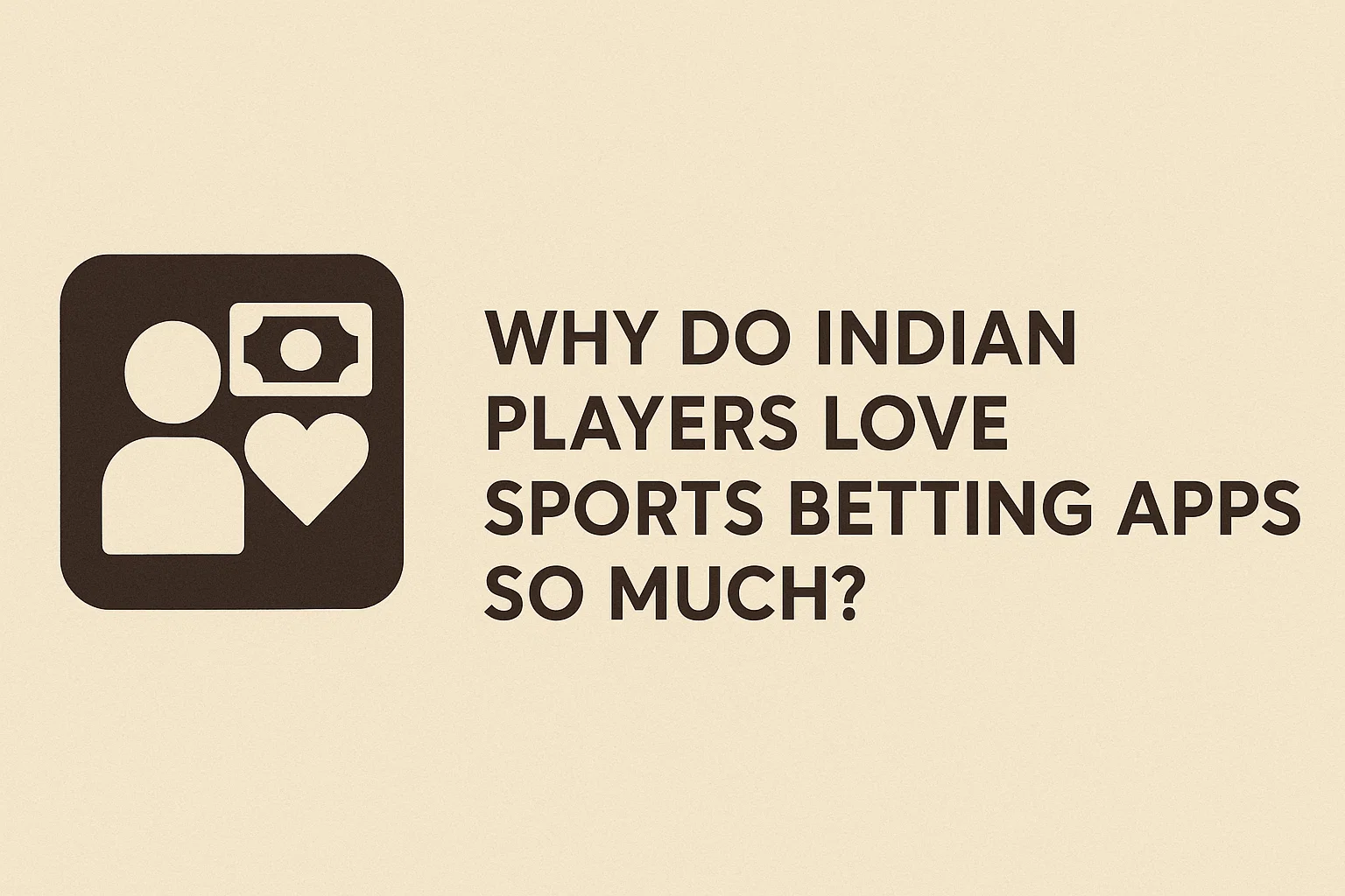 Why Do Indian Players Love Sports Betting Apps So Much?